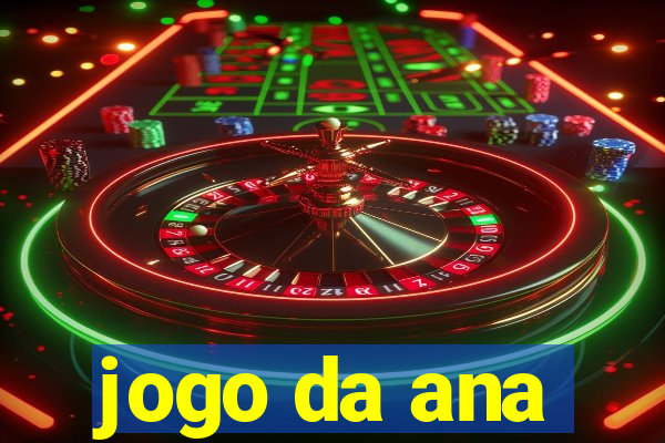 jogo da ana